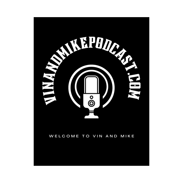 Official Vin and Mike Podcast by Vin and Mike