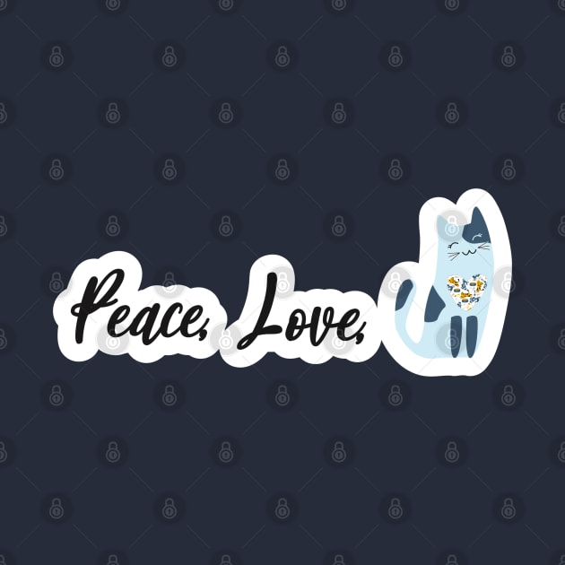 Peace, Love, Cats by FamilyCurios