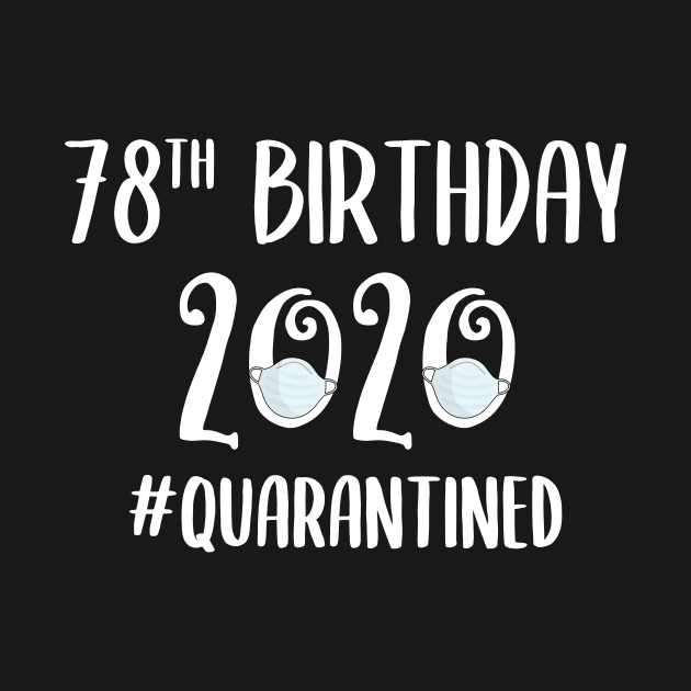 78th Birthday 2020 Quarantined by quaranteen