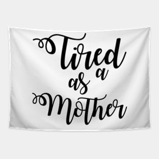 Tired as a Mother Tapestry