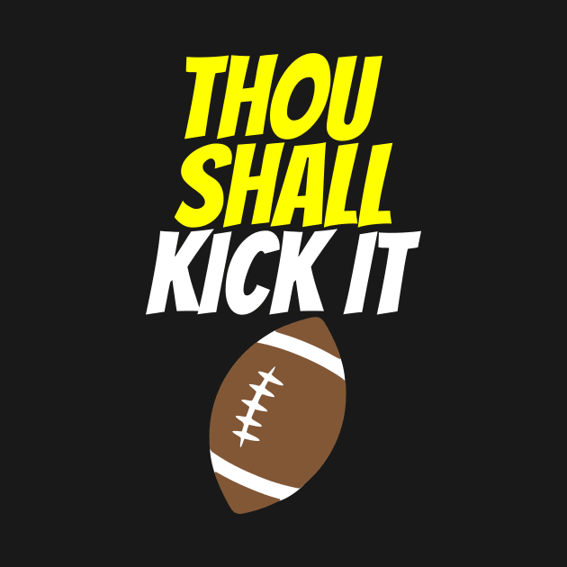 Thou Shall Kick It Football by machasting