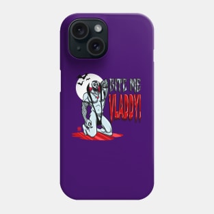 Bite Me Vladdy! Phone Case