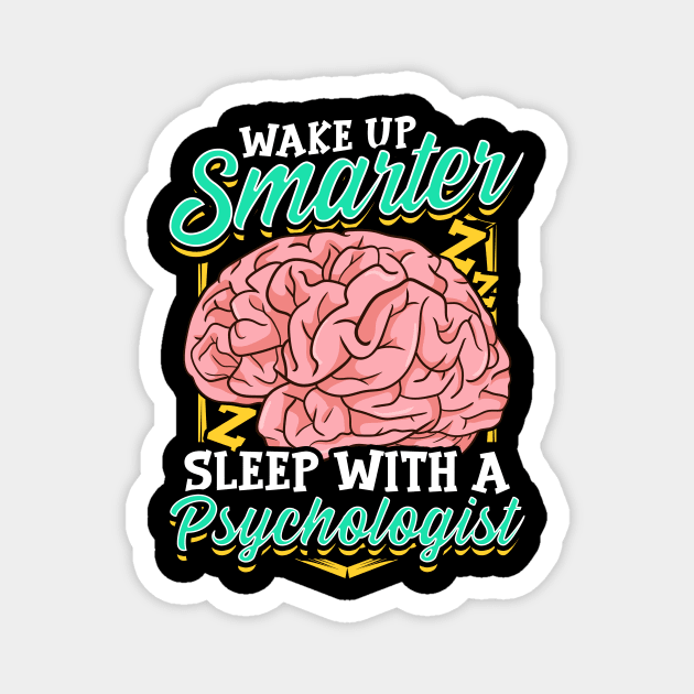 Funny Wake Up Smarter Sleep With A Psychologist Magnet by theperfectpresents