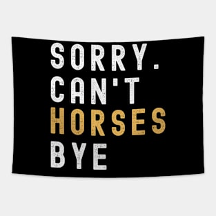 Horses Mom, Sorry Can't Horses Bye Horses Life Sweater Horses Gifts Busy Funny Horses Gift Horses Tapestry