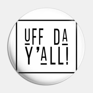 Uff Da Yall Pin