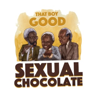 THAT BOY GOOD SEXUAL CHOCOLATE T-Shirt