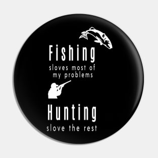 fishing sloves most of my problems hunting solve the rest , gift for men fishing hunting Pin