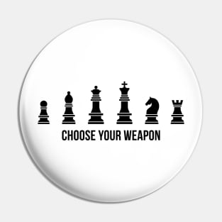 Choose Your Weapon Pin