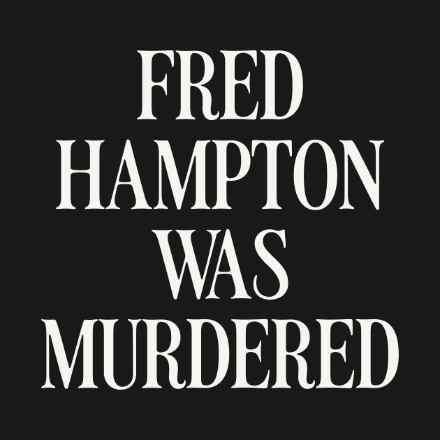 fred hampton was murdered retro by Collage Collective Berlin