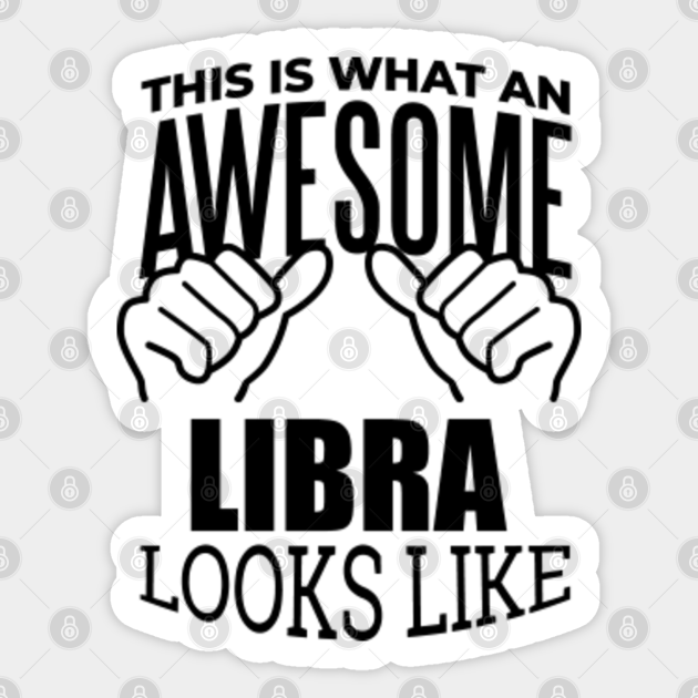 Funny This Is What An Awesome Libra Zodiac Horoscope Looks Like Gift Gifts Saying Quote For A Birthday Or Christmas - Libra Zodiac - Sticker | TeePublic Funny This Is What An Awesome Libra Zodiac Horoscope Looks Like Gift Gifts Saying Quote For A Birthday Or Christmas - Libra Zodiac - Sticker | TeePublic