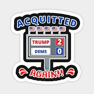 ACQUITTED AGAIN | MAGA Republican Gifts | Impeachment 2.0 Design Magnet