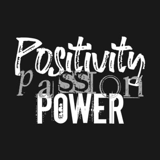 Positivity Passion Power T-Shirt