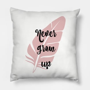 Never Grow Up Pillow