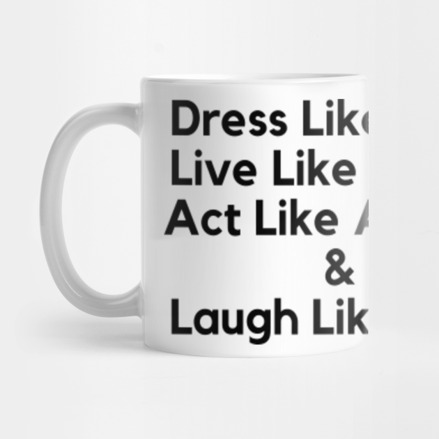 Dress like coco live like jackie act like audrey laugh like lucy two tone mug blacksale Dress like coco live like jackie act like audrey laugh like lucy two tone mug blacksale