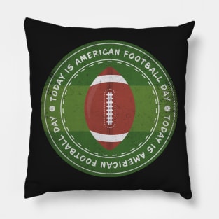 Today is American Football Day Badge Pillow