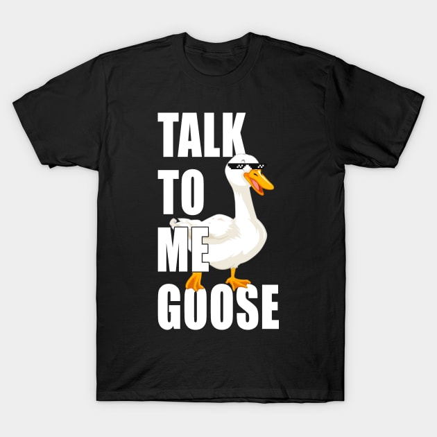 Top Gun Duck Talk To Me Goose Design Funny T Shirt