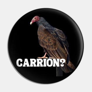 Carrion? Pin