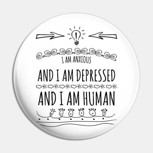 Anxious and Depressed and Human Pin