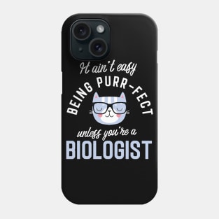 Biologist Cat Lover Gifts - It ain't easy being Purr Fect Phone Case