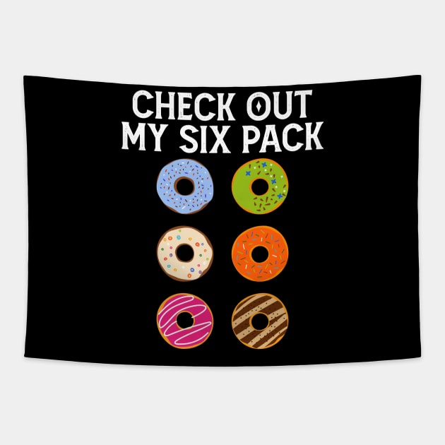 Check Out My Six Pack Funny Donut Lover Gym Workout Foodie Tapestry by ChrifBouglas