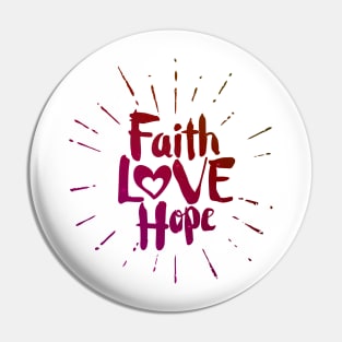 Faith, Hope, Love Pin