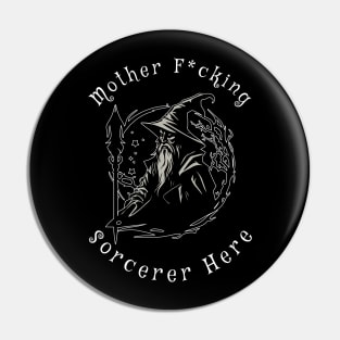 Motherfucking Sorcerer Here Pin