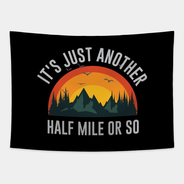 It's Just Another Half Mile Or So Tapestry by storyofluke