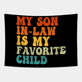 My Son In Law Is My Favorite Child Family Humor Tapestry