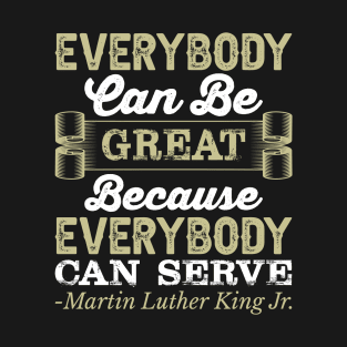 Everybody Can Be Great T-Shirt