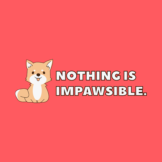 Nothing is Impawsible by quotysalad