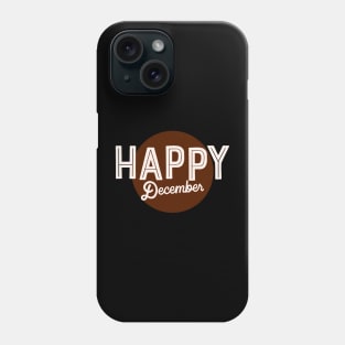 Happy December Phone Case