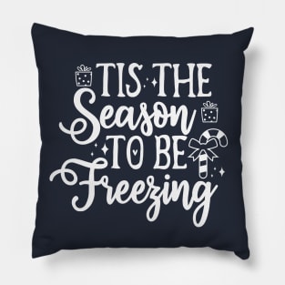 Tis The Season To Be Freezing Pillow