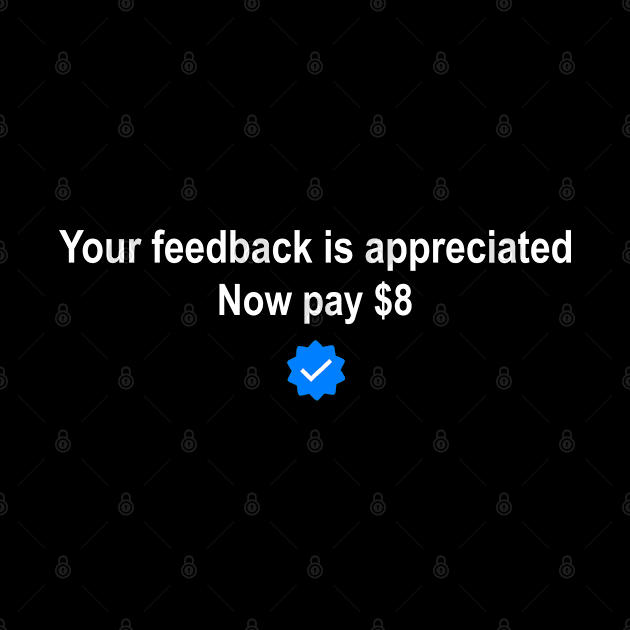 Your feedback is appreciated now pay $8 by Shariss