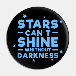 Stars can't shine without darkness - Inspirational Quote - Blue Pin