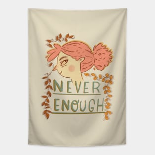 Never Enough (transparent) Tapestry