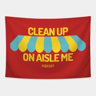 Clean Up On Aisle Me Podcast Shirt Tapestry