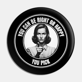 Funny: "You can be right or happy.  You pick." Pin