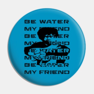 bruce lee be water my friend | sports collection Pin