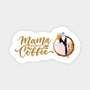 Mama Needs Coffee - Gilmore Magnet