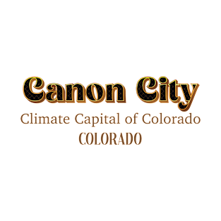 Canon City Climate Capital Of Colorado T-Shirt