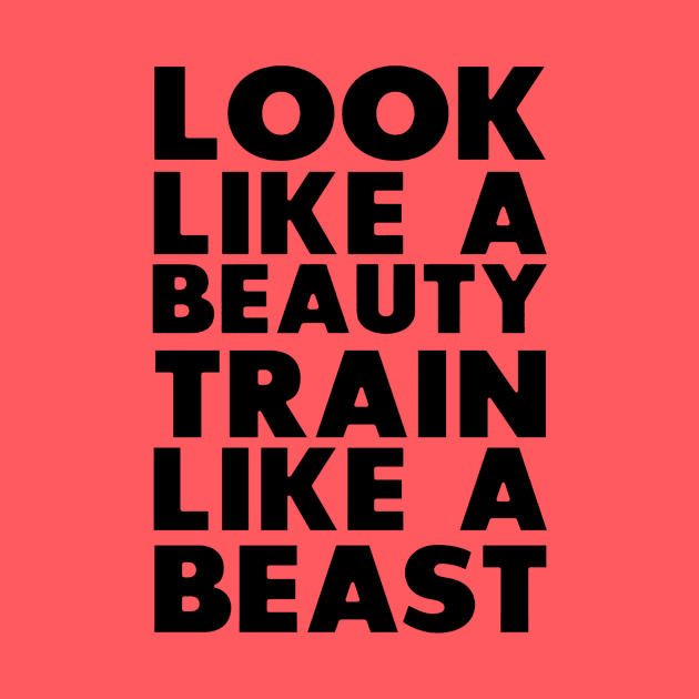 Look like a beauty Train Like a beast by brianarcher