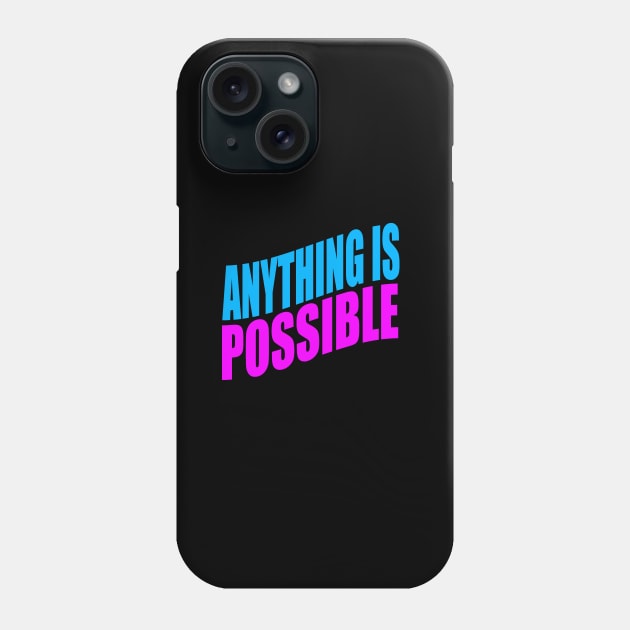 Anything is possible Phone Case by Evergreen Tee