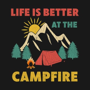 Camping Design For Men Life is better at the Campfire T-Shirt