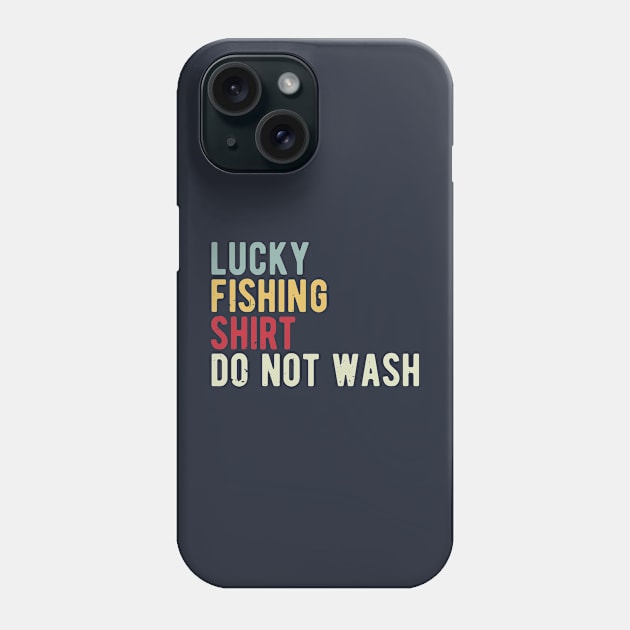 lucky fishing shirt do not wash Phone Case by Gaming champion