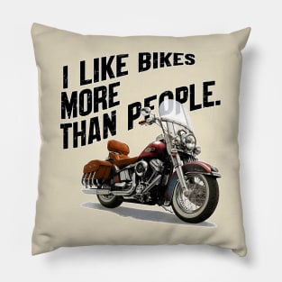 I like bikes more than people Humorous Auto Enthusiast tee 2 Pillow