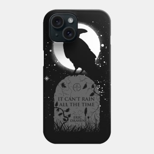 It Can't Rain All the Time Phone Case