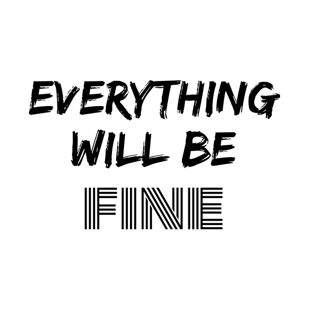 Motivational words for a problem day to improve your mood. "Everything will be fine" by FastGreenSnail