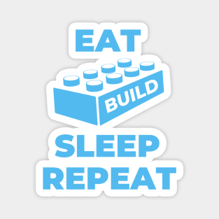 Eat Build Sleep Repeat Magnet