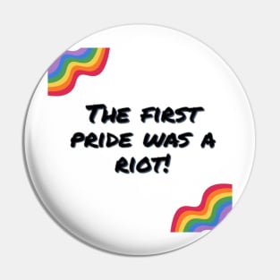 The first pride was a riot! Pin