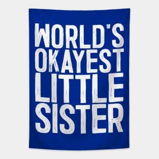 World's Okayest Little Sister Tapestry